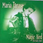 1013042 TANASE,MARIA-magic bird - the early years (02) <br>(Warengr.:RUMAENIEN) ...more Info? Click here!