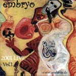 1018492 EMBRYO-2001 live vol.1 (01) <br>(Warengr.:BRD-DIV.EINFLUESSE) ...more Info? Click here!