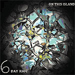 1020555 6 DAYS RIOT-on this island (10) <font color=red>NEW RELEASE</font><br>(Warengr.:) ...more Info? Click here!