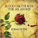 1023749 BLOOD ON THE ROSE-poems of 1916 (16) <font color=red>NEW RELEASE</font><br>(Warengr.:IRLAND_A-F) ...more Info? Click here!