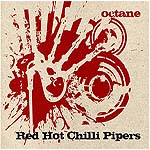 1023962 RED HOT CHILLI PIPER-octane (16) <font color=red>NEW RELEASE</font><br>(Warengr.:SCHOTTLAND_M-R) ...more Info? Click here!