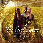 1024628 FRIEL SISTERS-before the sun (17) <font color=red>NEW RELEASE</font><br>(Warengr.:IRLAND_A-F) ...more Info? Click here!