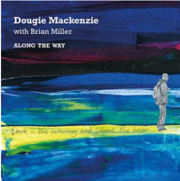 1025386 MACKENZIE,DOUGIE-along the way (19) <font color=red>NEW RELEASE</font><br>(Warengr.:SCHOTTLAND_M-R) ...more Info? Click here!